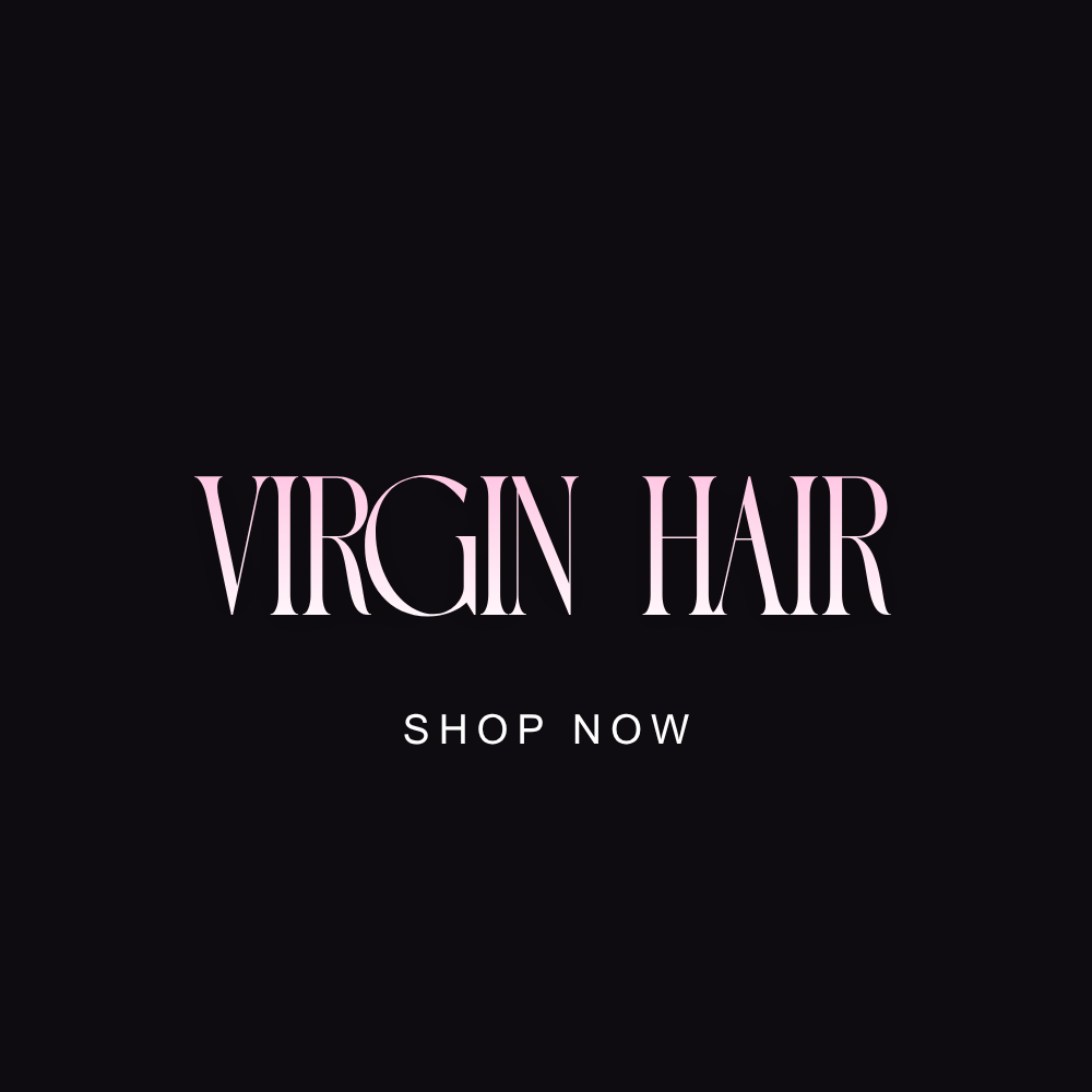 VIRGIN HAIR